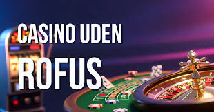 Bedste Casino Sider Uden ROFUS Spil Uden Begrænsninger