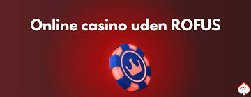 Casino Online Uden Om Rufus Find De Bedste Muligheder