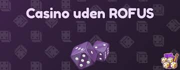 Nye Casinoer Uden ROFUS Frie Spilmuligheder for alle!