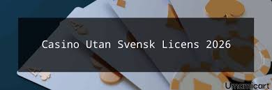 Svenska Casino utan Svensk Licens En Guide till Alternativa Spelupplevelser