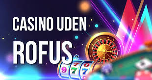 Bedste Casino Uden Rofus – Spil Uden Bekymringer