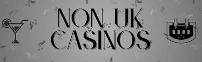 Discover the Best Non-UK Casinos for Online Gaming